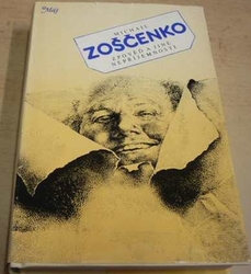 Michail Zoščenko - Zpověď a jiné nepříjemnosti (1985)