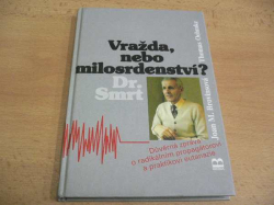 Joan M. Brovinsová - Vražda, nebo milosrdenství? Dr. Smrt (1996)