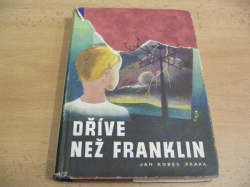 Karel Černý - Dříve než Franklin (1948)