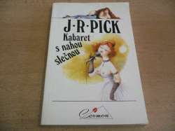 J. R. Pick - Kabaret s nahou slečnou (1992)