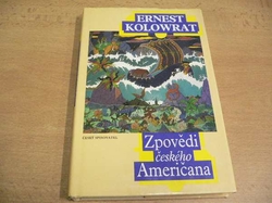 Ernest Kolowrat - Zpovědi českého Američana (1995)  