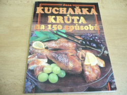 Kuchařka. Krůta na 150 způsobů (2001)