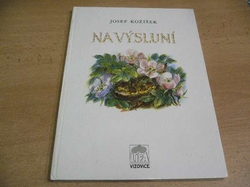 Josef Kožíšek - Na výsluní. Výbor z díla (1992) - jako nová - kopie