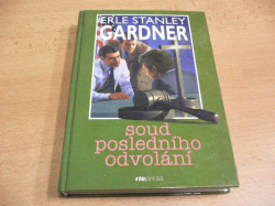 Erle Stanley Gardner - Soud posledního odvolání (1999)