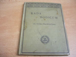 Eliška Blackwellová - Rada rodičům o mravní výchově dětí se zřetelem na pohlaví (1900)