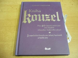 Marian Greenová - Kniha kouzel. Přes 40 tajných zaklínadel pro zlepšení tělesného i duševního zdraví (2003)