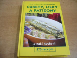 Kateřina Sabóvá - Cukety, lilky a patizony v naší kuchyni (2003) 