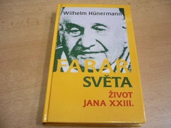 Wilhelm Hünermann - Farář světa. Život Jana XXIII. (1994) nová