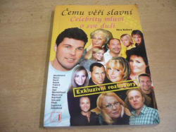 Věra Keilová - Čemu věří slavní. Celebrity mluví o své duši (2005)