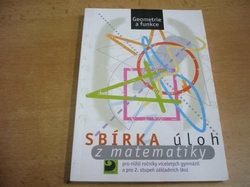 Sbírka úloh z matematiky. GEOMETRIE A FUNKCE. Pro nižší ročníky víceletých gymnázií a pro 2. stupeň základních škol (2001) 