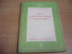 Vojtěch Grossmann - Nauka o léčivých látkách. Učební text pro zdravotnické školy oboru zdravotních sester, dětských sester a porodních asistentek (1959)