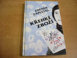 Zdeněk Zapletal - Křehké zboží (1995)