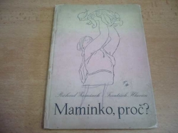 Richard Zemánek - Maminko, proč? (1947)