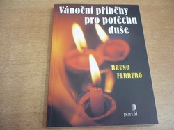 Bruno Ferrero - Vánoční příběhy pro potěchu duše (2003) nová