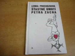 Lenka Procházková - Šťastné úmrtí Petra Zacha (1997)