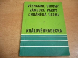 Václav Vejroch - Významné stromy, zámecké parky, chráněná území Královéhradecka (1985)