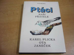 Karel Plicka - Ptáci naši přátelé (1990)