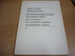 Josef Schmidtmayer - Základní požadavky ze středoškolské matematiky pro studium na vysokých školách technického směru (1979)