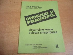 Eva Hlaváčová - Opakujeme si pravopis II. Slova vyjmenovaná a slova s nimi příbuzná.