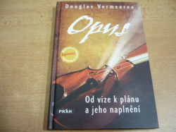 Douglas Vermeeren - Opus. Od vize k plánu a jeho naplnění (2010)