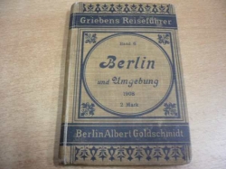 BERLIN und Umgebung. Praktischer Reiseführer (1908)