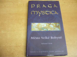 Bohumil Vurm - Praga mystica. Město Velké Bohyně (2006)