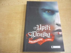 L. J. Smith - Upíří deníky. Probuzení (2009) nová