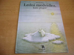 Hans de Beer - Lední medvídku, kam pluješ? (1991)