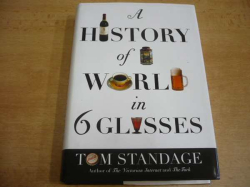 Tom Standage - A History of the World in 6 Glasses (2005) anglicky