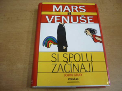 John Gray - Mars a Venuše si spolu začínají (1998) jako nová