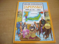 Mavis Pilbeam - JAPONSKO 5000 př. Kr. - dnes (1994) ed. Velké civilizace 