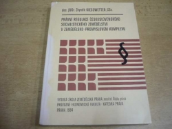 Zbyněk Kiesewetter - Právní regulace československého socialistického zemědělství v zemědělsko-průmyslovém komplexu (1984) Vysoká škola zemědělská