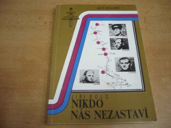 Jiří Šolc - Nikdo nás nezastaví. Akce Benjamin (1992)