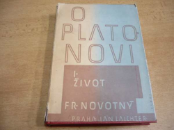 František Novotný - O Platonovi I. - Život (1948)