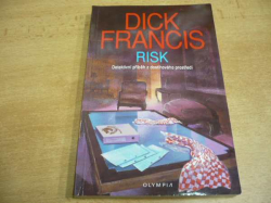 Dick Francis - Risk. Detektivní příběh z dostihového prostředí (1994)