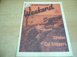 K. Perkins - Střelec Cal Triggers (1992) ed. Dobrodružný Weekend   