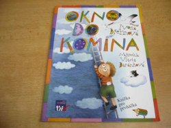 Ivona Březinová - Okno do komína. Knížka pro prvňáčka (2009) 