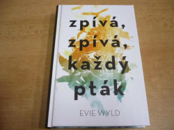 Evie Wyld - Zpívá, zpívá, každý pták (2017) 