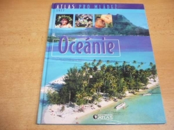 Oceánie (2007) ed. Atlas pro mládež 