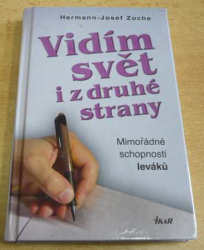 Hermann-Josef Zoche - Vidím svět i z druhé strany. Mimořádné schopnosti leváků (2006)