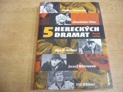 David Laňka - 5 hereckých dramat. Otakar Brousek, Stanislav Fišer, Ilja Prachař, Josef Větrovec, Vít Olmer (2009)