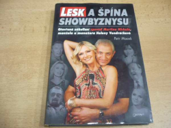 Petr Macek - Lesk a špína showbyznysu. Otevřená zákulisní zpověď Martina Michala, manžela a manažera Heleny Vondráčkové (2008)