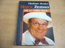 Vladimír Brabec - Major Zeman. Jak to vidím dnes (1999)