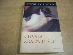 Stephen Vizinczey - Chvála zralých žen