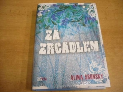 Alina Bronsky - Za zrcadlem