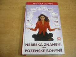 Angelica Danton - Nebeská znamení pro pozemské bohyně (2005)