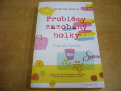 Babe Walkerová - Problémy zazobaný holky