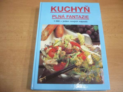 Kuchyň plná fantazie . 1 000 + jeden nových nápadů (1994)