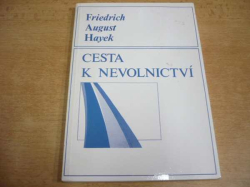 Friedrich August von Hayek - Cesta k nevolnictví (1991)