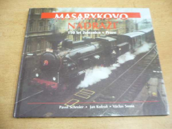 Pavel Schreier - Masarykovo nádraží. 150 let železnice v Praze (1995)